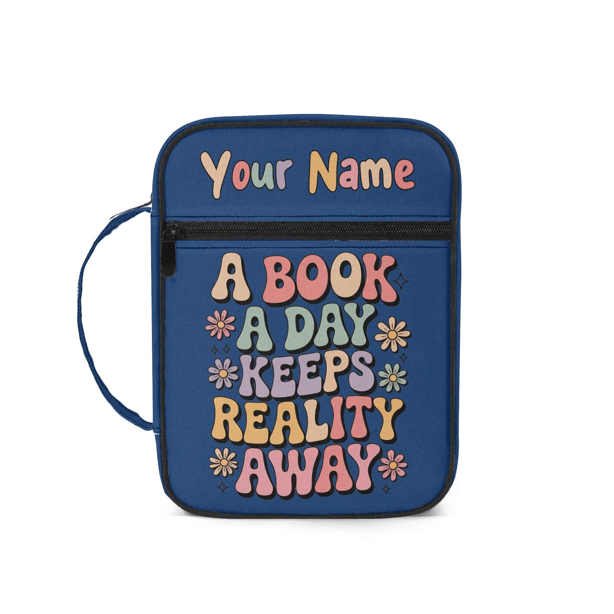 A Book A Day Keeps Reality Away - Personalised Book Bag / Cover With Zippered Pocket Default Title Personalised Book Bag / Cover Printed Offshore