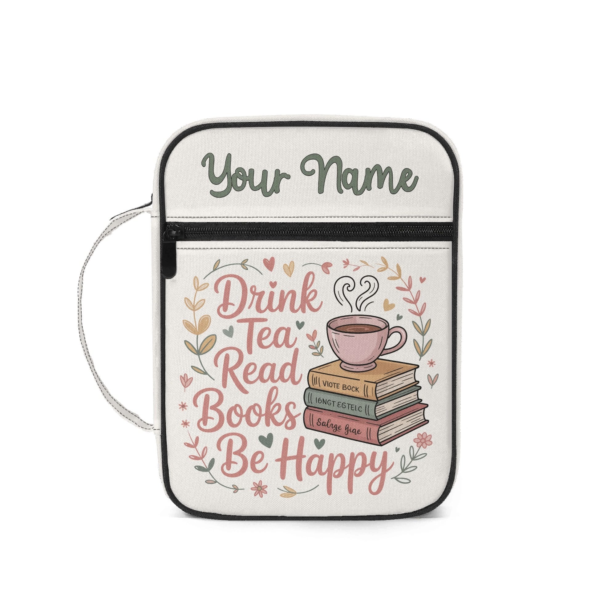 Drink Tea, Read Books, Be Happy - Personalised Book Bag / Cover With Zippered Pocket Default Title Personalised Book Bag / Cover Printed Offshore