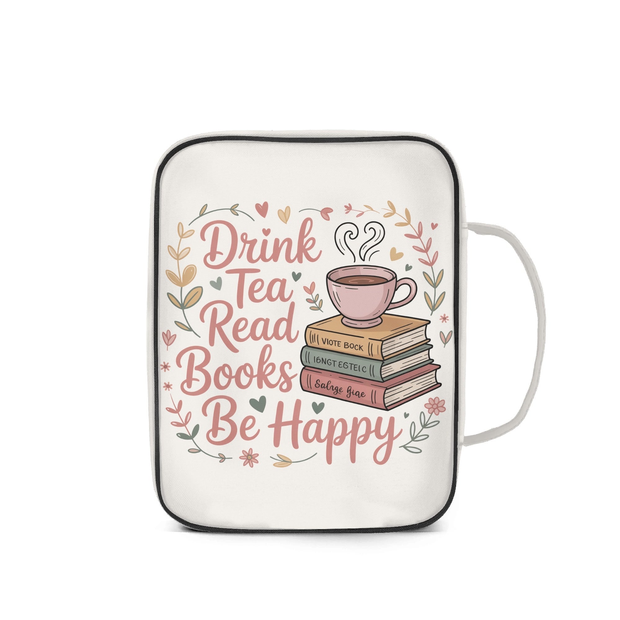 Drink Tea, Read Books, Be Happy - Personalised Book Bag / Cover With Zippered Pocket Personalised Book Bag / Cover Printed Offshore