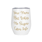 Personalised Your Coffee Order 12oz Wine Tumbler / Travel Mug Default Title Personalised Wine Tumbler / Travel Mug Coffee Printed Offshore