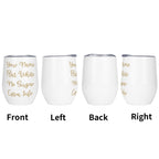 Personalised Your Coffee Order 12oz Wine Tumbler / Travel Mug Personalised Wine Tumbler / Travel Mug Coffee Printed Offshore