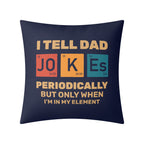 Dad Jokes, Periodic Table Cushion Cover Cushion Cover Dad Printed Offshore Science