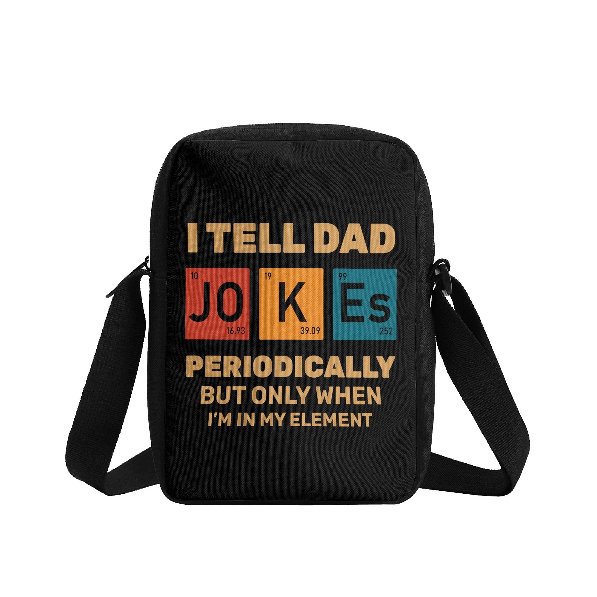 I Tell Dad Jokes Periodically, Periodic Table Cross-Body Bag Cross Body Bag Dad Printed Offshore Science