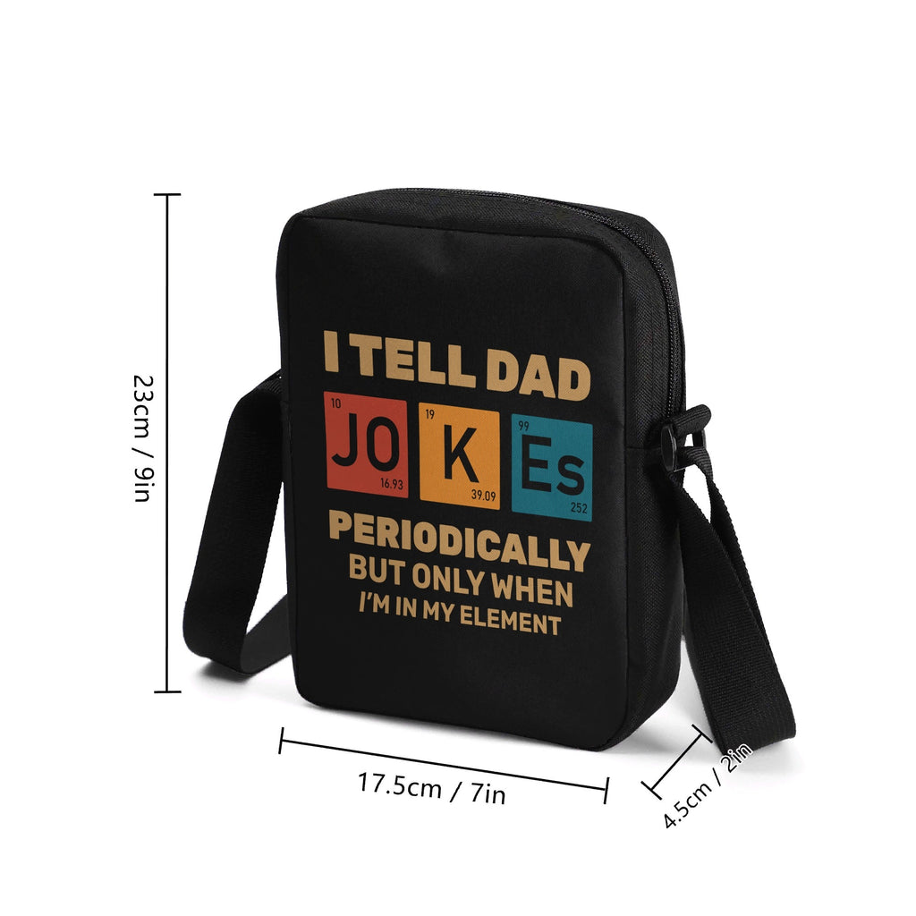 I Tell Dad Jokes Periodically, Periodic Table Cross-Body Bag Cross Body Bag Dad Printed Offshore Science