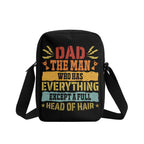 Dad, The Man Who Has Everything Except A Full Head Of Hair Cross-Body Bag Cross Body Bag Dad Printed Offshore