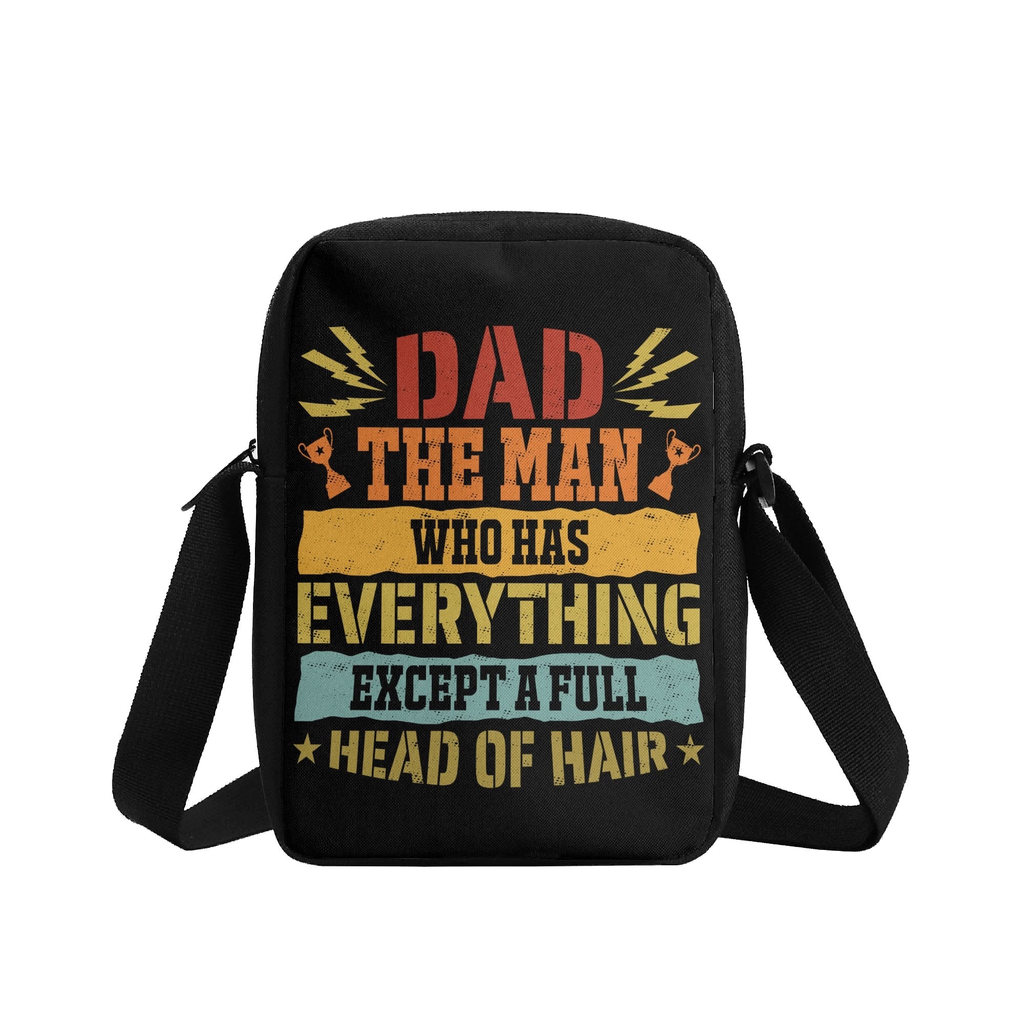 Dad, The Man Who Has Everything Except A Full Head Of Hair Cross-Body Bag Cross Body Bag Dad Printed Offshore