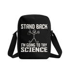 Stand Back Im Going To Try Science Cross-Body Bag Cross Body Bag Printed Offshore Science