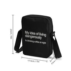 My Idea Of Living Dangerously Is Drinking Coffee At Night Cross-Body Bag Cross Body Bag Coffee Printed Offshore