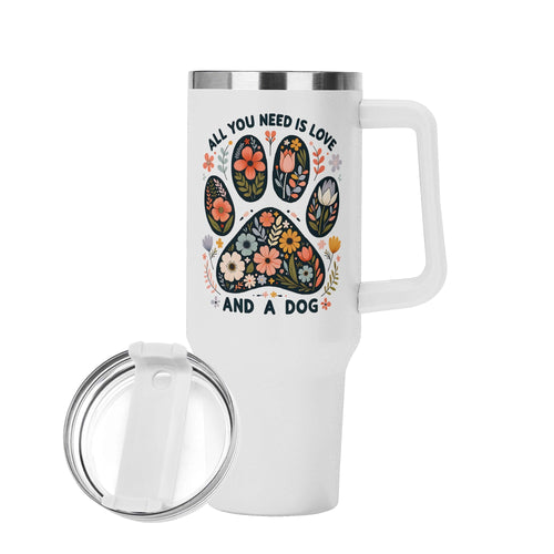 All You Need Is Love And A Dog 40oz Stainless Steel Tumbler Gift With White Handle and Straw 40oz Stainless Steel Tumbler With Handle animal Printed Offshore