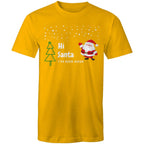 Hi Santa, I've Been Good - Mens T-Shirt Gold Mens Christmas T-shirt Christmas Printed In Australia