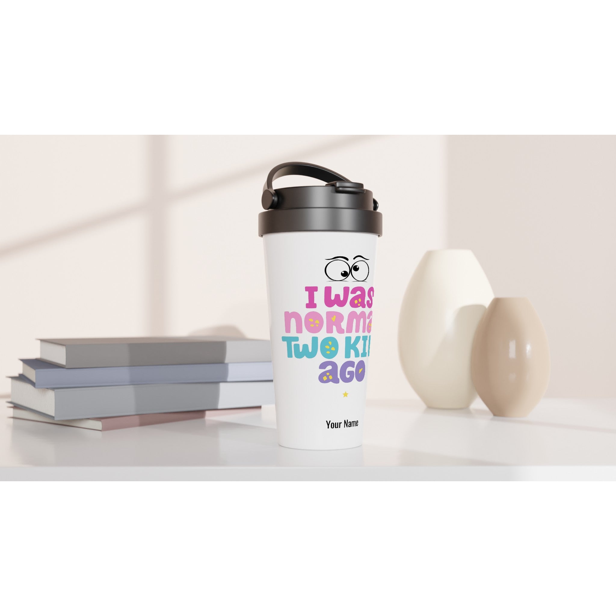 Personalised - I Was Normal Two Kids Ago, Mother's Day - White 15oz Stainless Steel Travel Mug Personalised Travel Mug Globally Fulfilled Mum