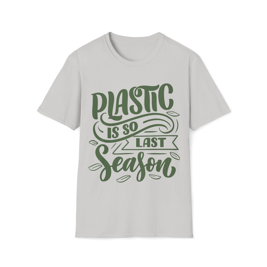 Plastic Is So Last Season - Unisex Softstyle T-Shirt