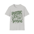 Plastic Is So Last Season - Unisex Softstyle T-Shirt
