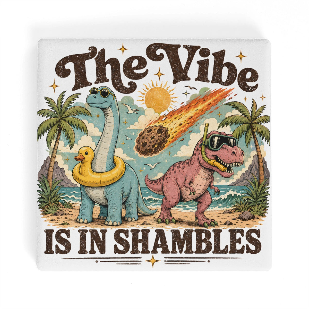 The Vibe Is In Shambles Dinosaurs Square Ceramic Coasters 4 Pcs Square Ceramic Coaster 4pcs Printed Offshore