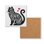 All You Need Is Love And A Cat Square Ceramic Coasters 4 Pcs Default Title Square Ceramic Coaster 4pcs Printed Offshore