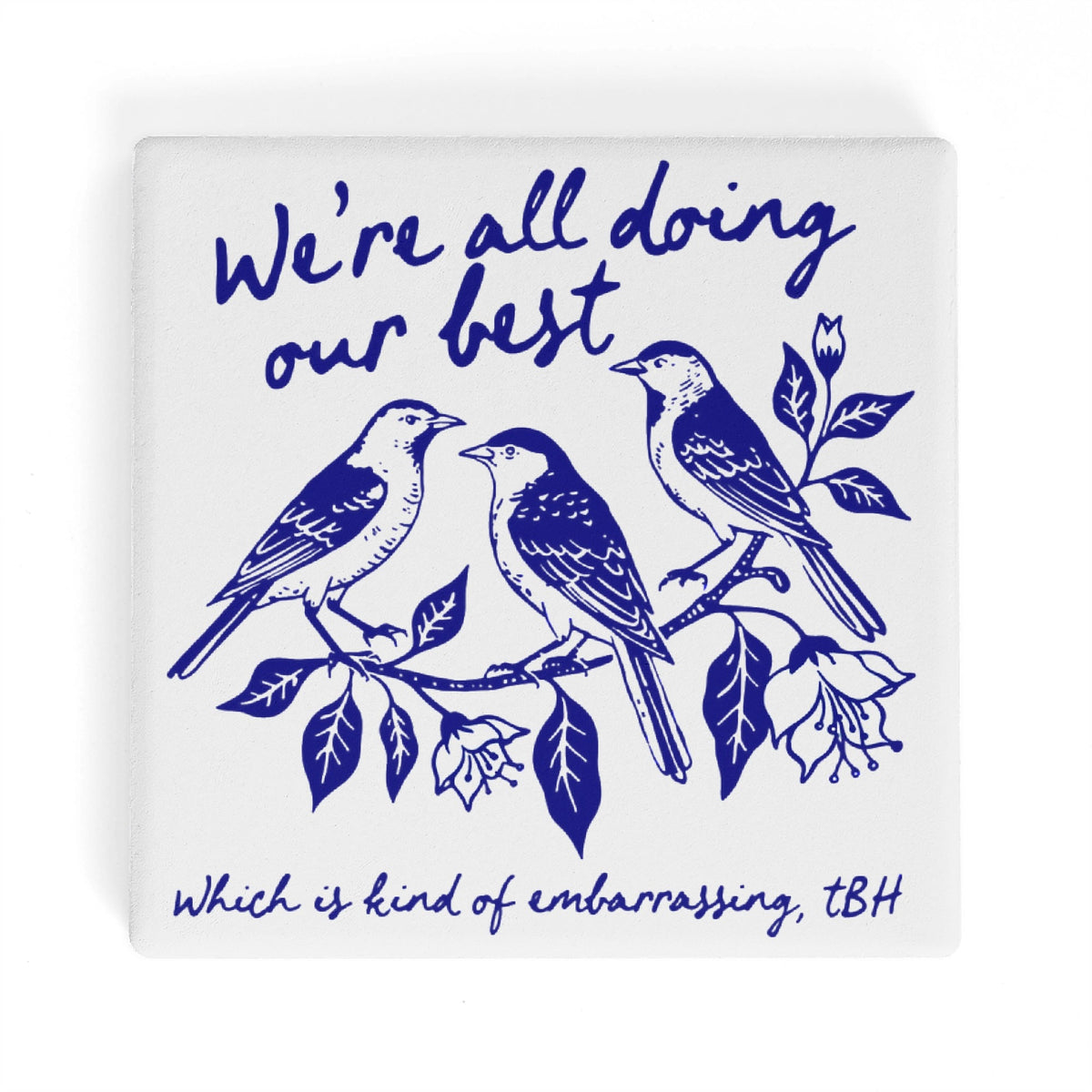 Were All Doing Our Best Birds Square Ceramic Coasters 4 Pcs Square Ceramic Coaster 4pcs Printed Offshore