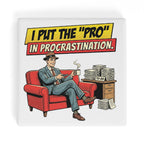 I Put The Pro In Procrastination Square Ceramic Coasters 4 Pcs Square Ceramic Coaster 4pcs Printed Offshore