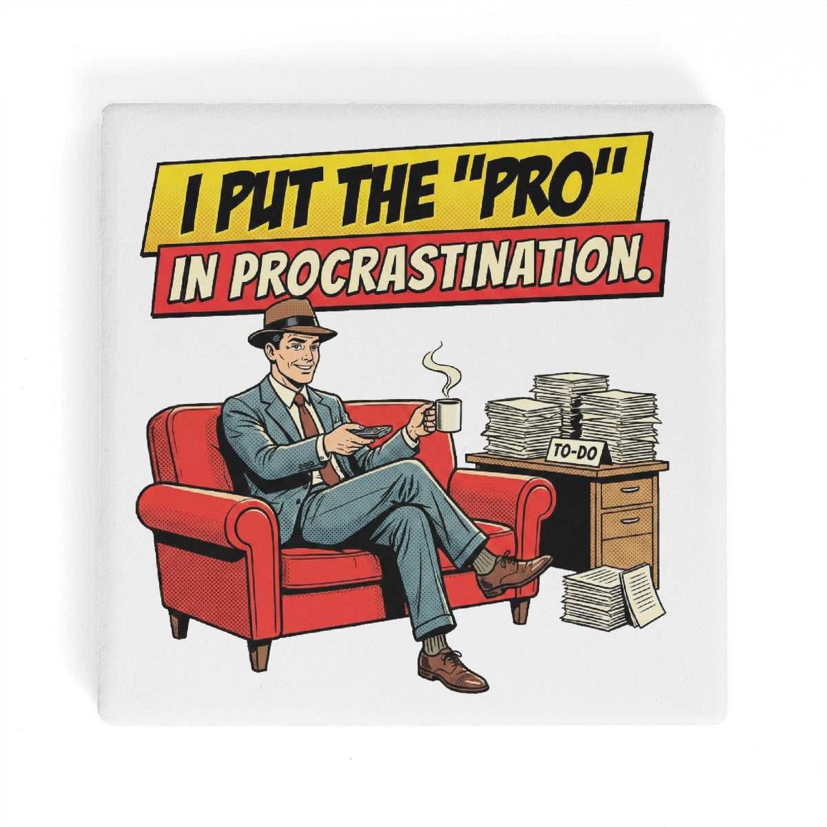 I Put The Pro In Procrastination Square Ceramic Coasters 4 Pcs Square Ceramic Coaster 4pcs Printed Offshore