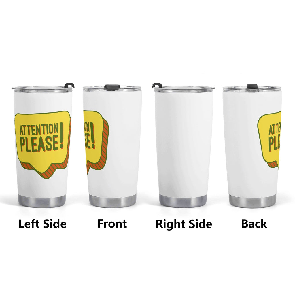 Attention Please Stainless Steel 20oz Travel Mug Travel Mug Tumbler Printed Offshore