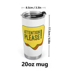 Attention Please Stainless Steel 20oz Travel Mug Travel Mug Tumbler Printed Offshore