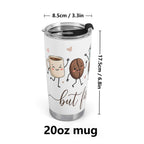 But First Coffee Cute Characters Stainless Steel 20oz Travel Mug Travel Mug Tumbler Coffee Printed Offshore