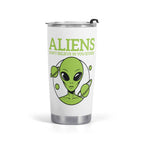 Aliens Dont Believe In You Either Stainless Steel 20oz Travel Mug Default Title Travel Mug Tumbler Printed Offshore Sci Fi