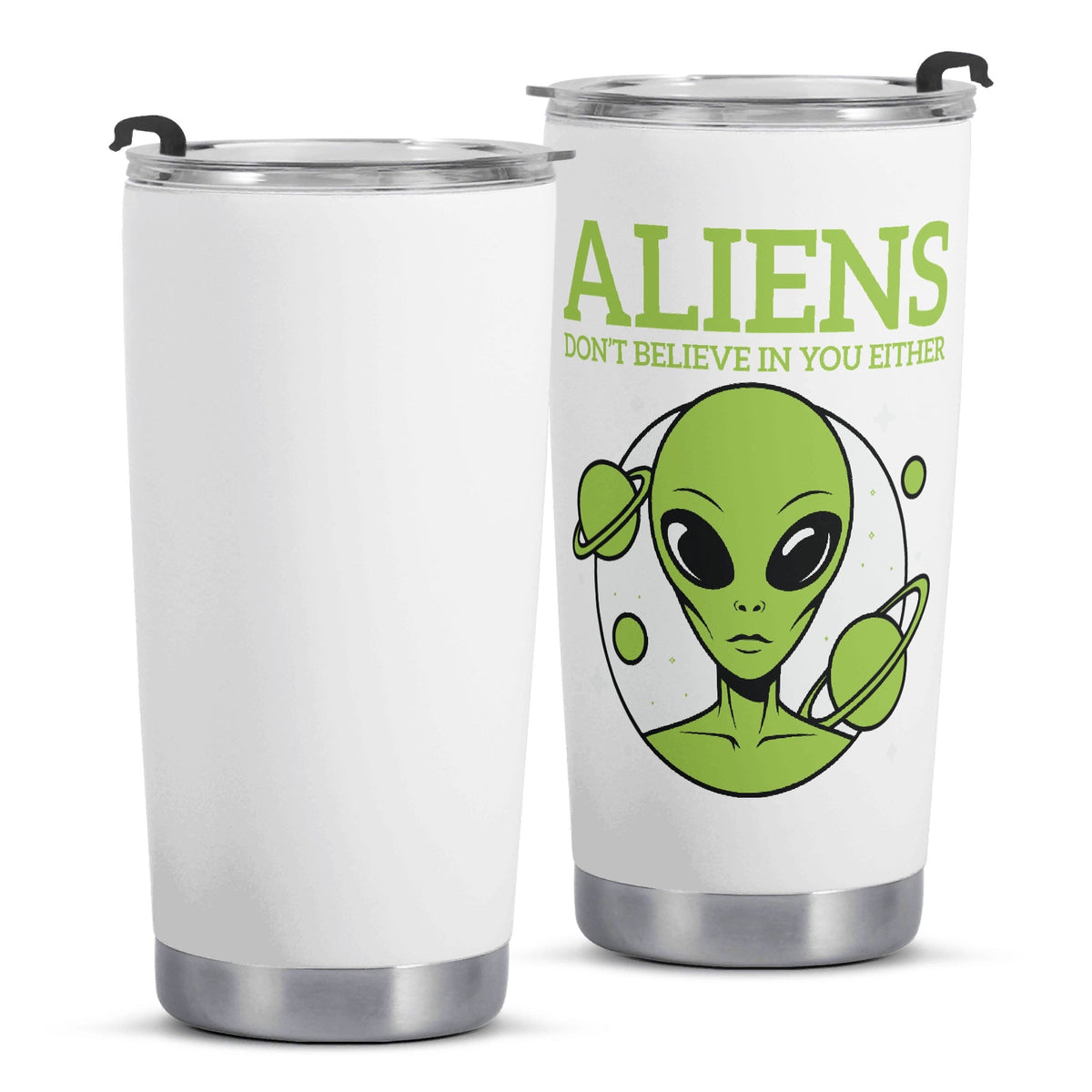 Aliens Dont Believe In You Either Stainless Steel 20oz Travel Mug Travel Mug Tumbler Printed Offshore Sci Fi