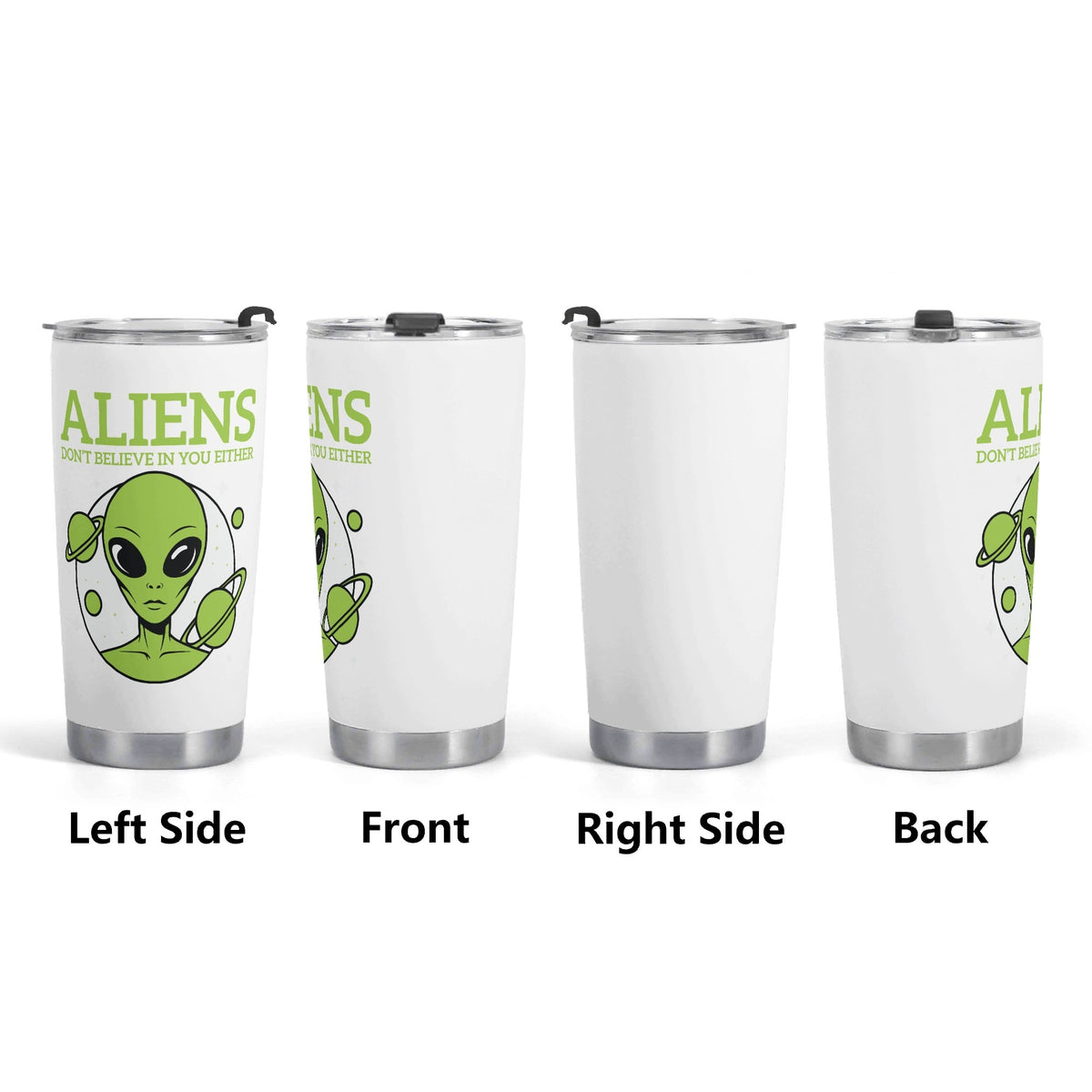 Aliens Dont Believe In You Either Stainless Steel 20oz Travel Mug Travel Mug Tumbler Printed Offshore Sci Fi