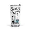 Chemistry Is Like Cooking Stainless Steel 20oz Travel Mug Default Title Travel Mug Tumbler Printed Offshore Science