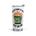 Everything Is Fine Just On Fire Stainless Steel 20oz Travel Mug Default Title Travel Mug Tumbler Printed Offshore