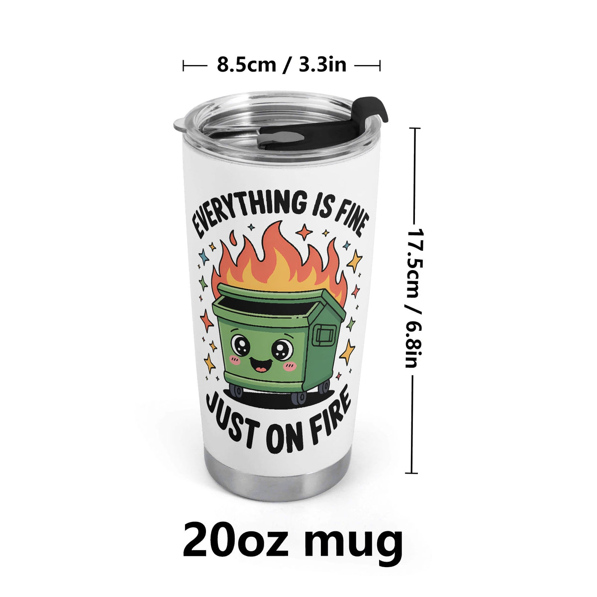 Everything Is Fine Just On Fire Stainless Steel 20oz Travel Mug Travel Mug Tumbler Printed Offshore