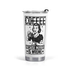 Coffee Because Murder Is Wrong Stainless Steel 20oz Travel Mug Default Title Travel Mug Tumbler Coffee Printed Offshore Retro