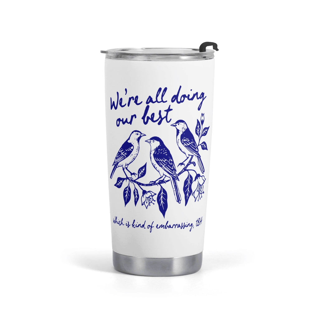 Were All Doing Our Best Birds Stainless Steel 20oz Travel Mug Default Title Travel Mug Tumbler Birds Printed Offshore