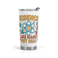 Science Like Magic But Real Stainless Steel 20oz Travel Mug Default Title Travel Mug Tumbler Printed Offshore Science
