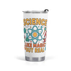 Science Like Magic But Real Stainless Steel 20oz Travel Mug Default Title Travel Mug Tumbler Printed Offshore Science