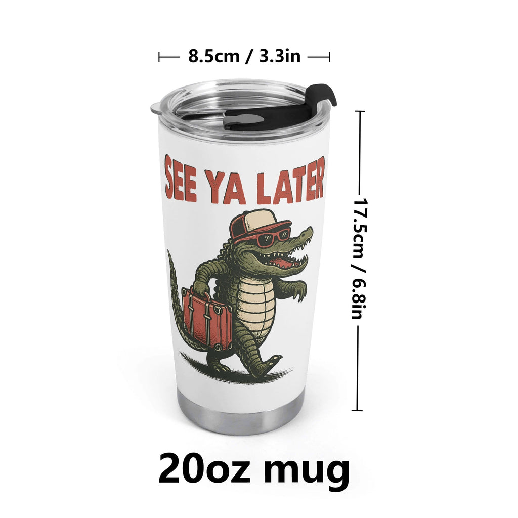 See Ya Later Alligator Stainless Steel 20oz Travel Mug Travel Mug Tumbler animal Printed Offshore