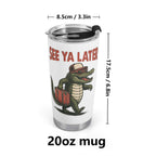 See Ya Later Alligator Stainless Steel 20oz Travel Mug Travel Mug Tumbler animal Printed Offshore