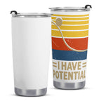 I Have Potential Physics Stainless Steel 20oz Travel Mug Travel Mug Tumbler Printed Offshore Science