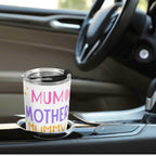 Mum Mother Mummy Mama Stainless Steel 20oz Travel Mug Travel Mug Tumbler Mum Printed Offshore