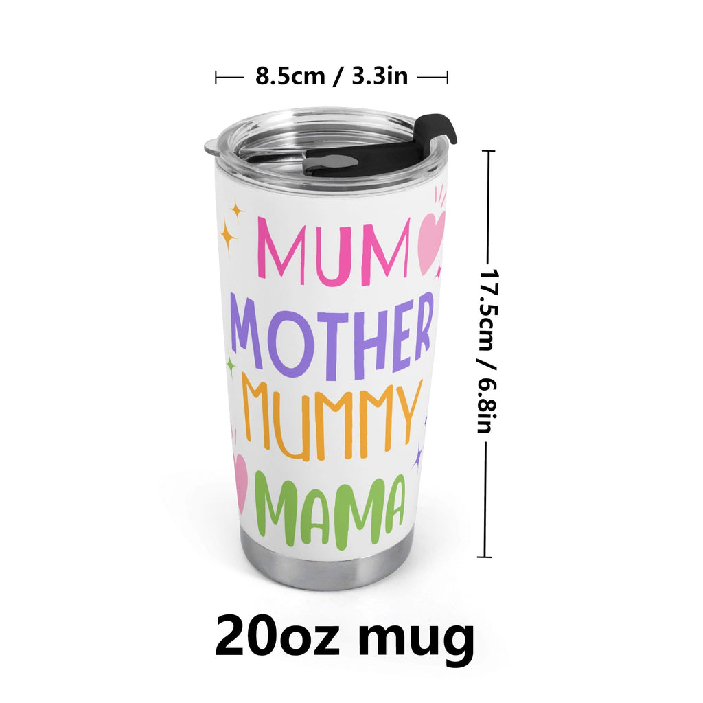 Mum Mother Mummy Mama Stainless Steel 20oz Travel Mug Travel Mug Tumbler Mum Printed Offshore