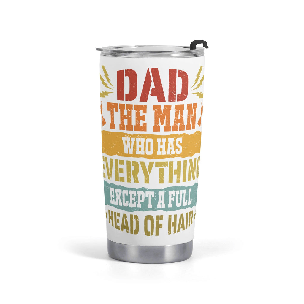 Dad The Man Who Has Everything Except A Full Head Of Hair Stainless Steel 20oz Travel Mug Default Title Travel Mug Tumbler Dad Printed Offshore