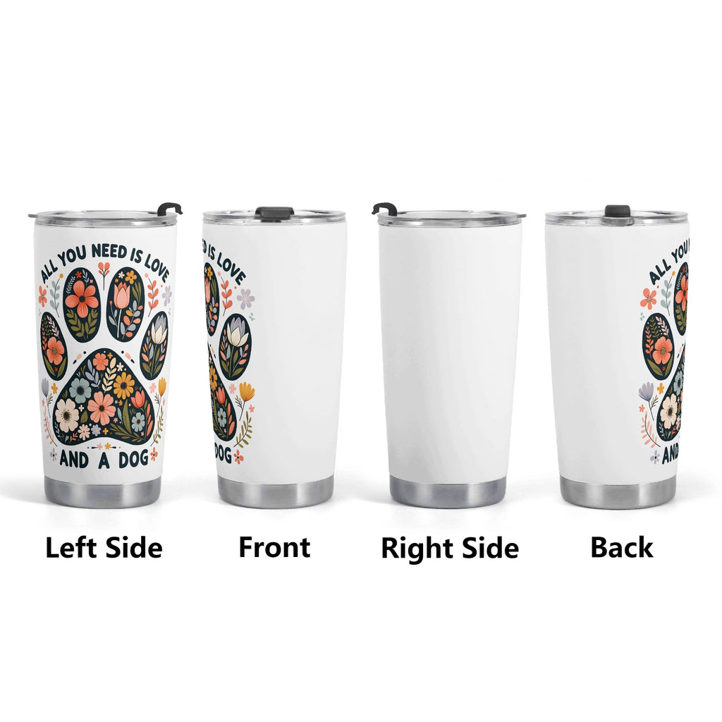 All You Need Is Love And A Dog Stainless Steel 20oz Travel Mug Printed Offshore