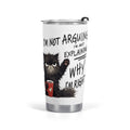 Black Cat Explaining Why Im Right Stainless Steel 20oz Travel Mug Default Title Printed Offshore