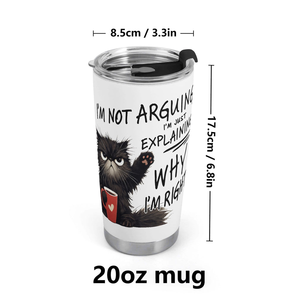 Black Cat Explaining Why Im Right Stainless Steel 20oz Travel Mug Printed Offshore