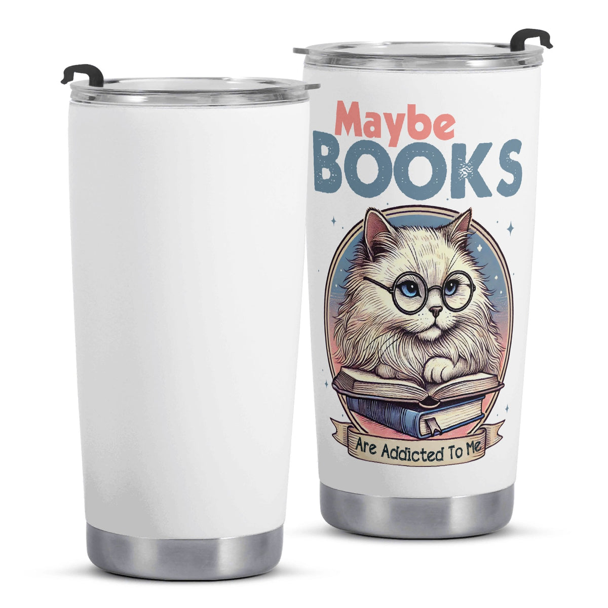 Maybe Books Are Addicted To Me Stainless Steel 20oz Travel Mug Printed Offshore