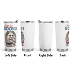 Maybe Books Are Addicted To Me Stainless Steel 20oz Travel Mug Printed Offshore