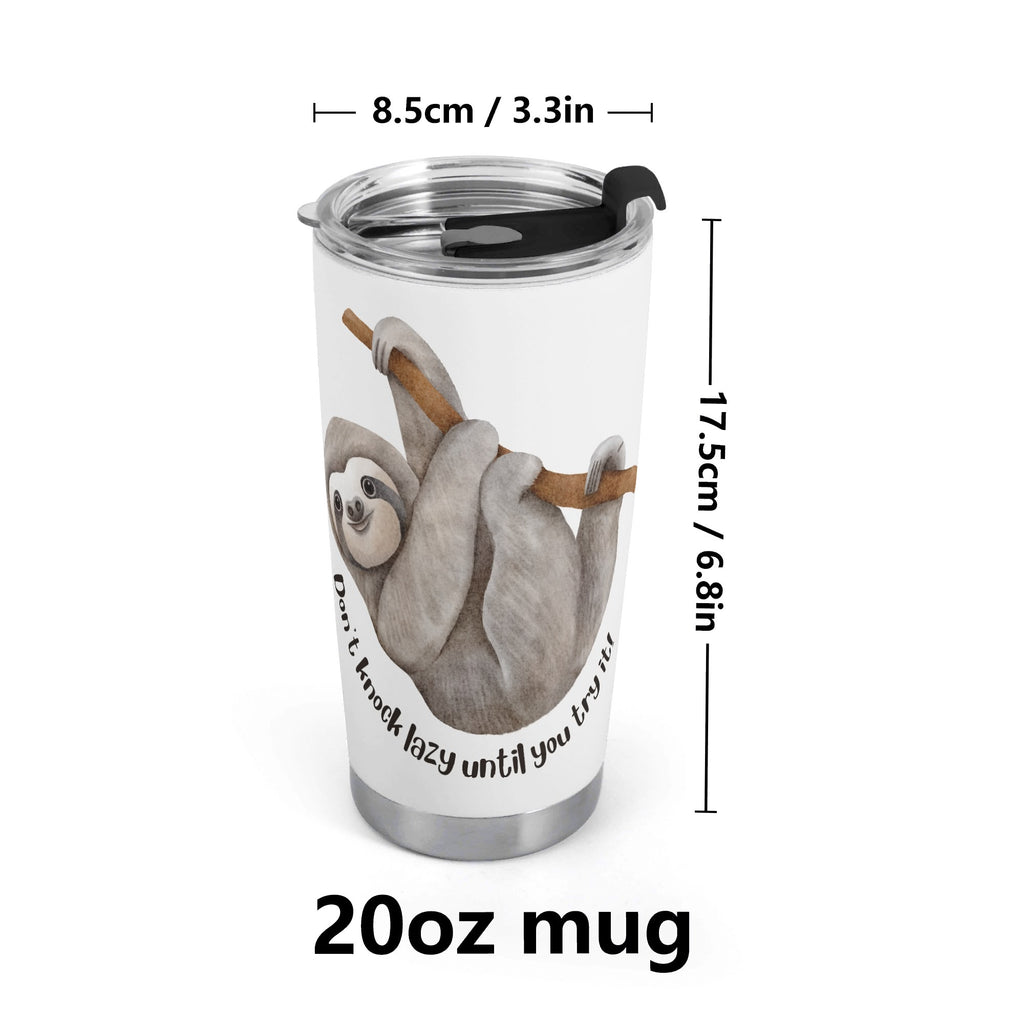 Sloth Dont Knock Lazy Stainless Steel 20oz Travel Mug Printed Offshore
