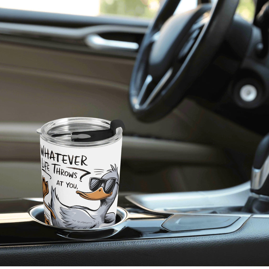 Whatever Life Throws At You Duck Stainless Steel 20oz Travel Mug Printed Offshore