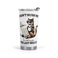 Dont Rush Me Cat Stainless Steel 20oz Travel Mug Default Title Printed Offshore