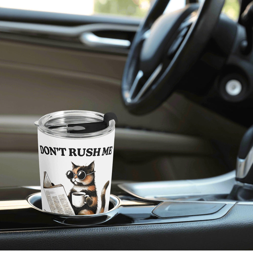Dont Rush Me Cat Stainless Steel 20oz Travel Mug Printed Offshore